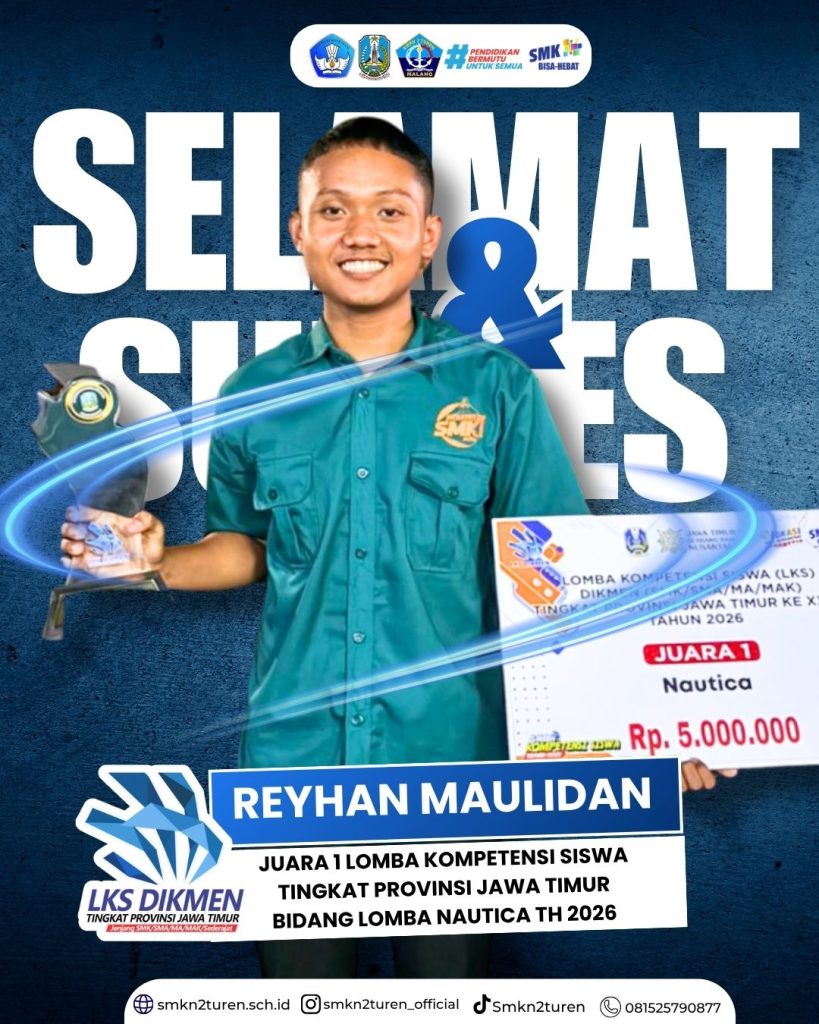 SMKN 2 Turen Torehkan Prestasi Gemilang, Reyhan Maulidan Ronaldo Raih Juara 1 LKS Tingkat Provinsi Jawa Timur 2026 Bidang Lomba Nautica